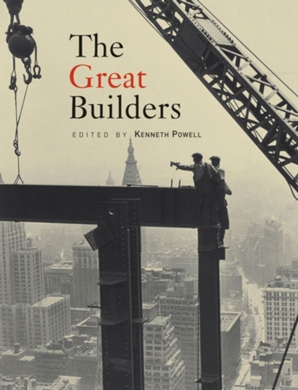 Cover Art for 9780500251799, The Great Builders by Kenneth Powell