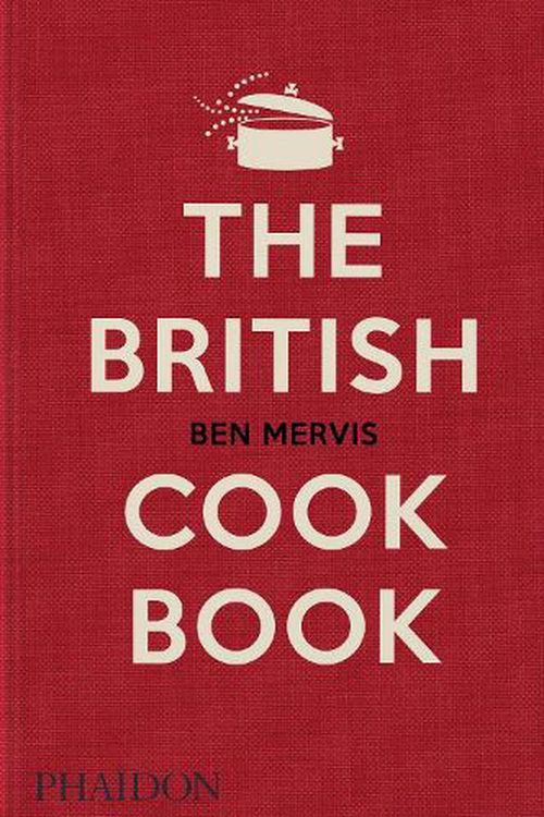 Cover Art for 9781838665289, The British Cookbook by Ben Mervis