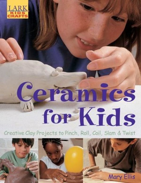 Cover Art for 9781579905552, Ceramics for Kids by Mary Ellis
