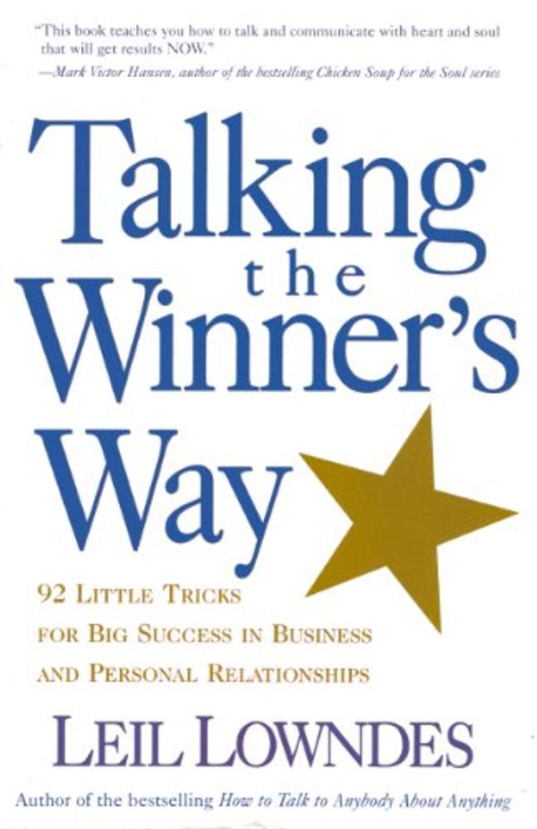 Cover Art for 9781567314311, Talking the Winner's Way by Leil Lowndes