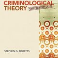 Cover Art for 9781412992343, Criminological Theory: The Essentials by Stephen G. Tibbetts