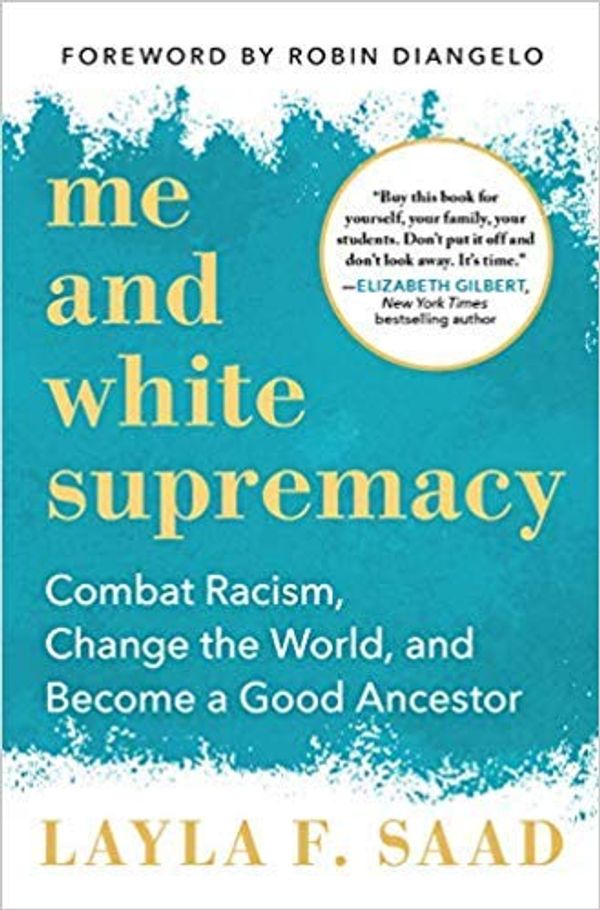 Cover Art for B085C93534, [Layla Saad]-[Me and White Supremacy]-[Hardcover] by 