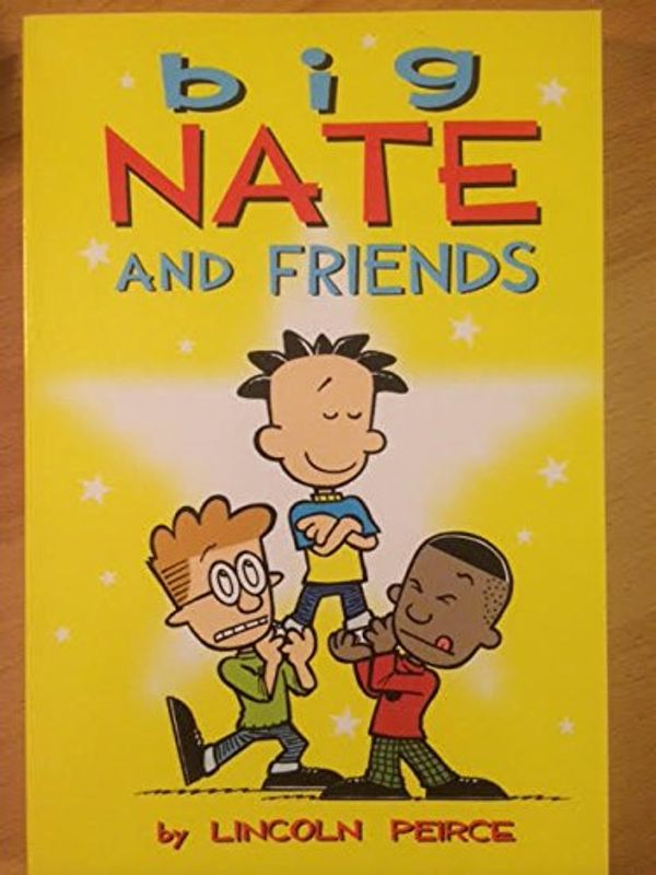 Cover Art for 9780545468015, Big Nate and Friends by Lincoln Peirce