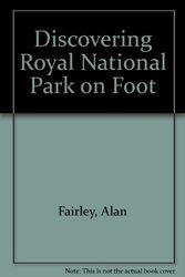 Cover Art for 9780858811805, Discovering Royal National Park on Foot by Alan Fairley
