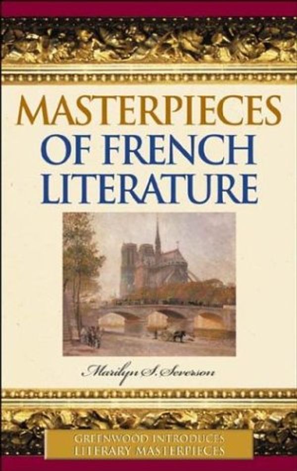 Cover Art for 9780313314841, Masterpieces of French Literature by Marilyn S. Severson