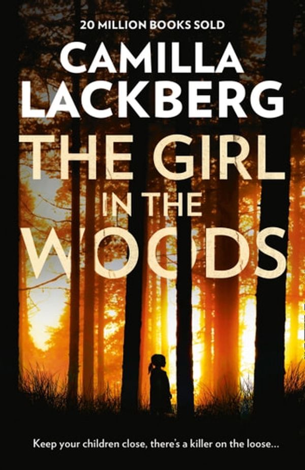Cover Art for 9780007518395, The Girl in the Woods (Patrik Hedstrom and Erica Falck, Book 10)Patrik Hedstrom and Erica Falck by Camilla Lackberg