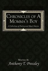 Cover Art for 9781449028039, Chronicles of A Momma's Boy by Anthony T. Pressley