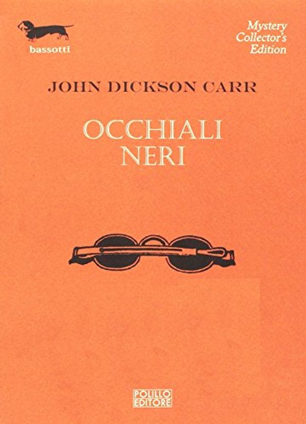 Cover Art for 9788881542482, Occhiali neri by John D. Carr