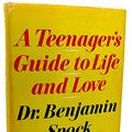 Cover Art for 9780671206734, A Teenager's Guide to Life and Love, by Benjamin Spock