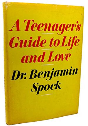 Cover Art for 9780671206734, A Teenager's Guide to Life and Love, by Benjamin Spock