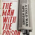 Cover Art for 9781786070432, The Man with the Poison Gun: A Cold War Story by Serhii Plokhy
