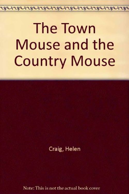 Cover Art for 9781564024671, The Town Mouse and the Country Mouse by Helen Craig