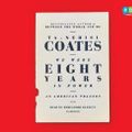 Cover Art for 9780525494829, We Were Eight Years in Power by Ta-Nehisi Coates