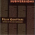 Cover Art for 9781570270307, Soft Subversions by Felix Guattari