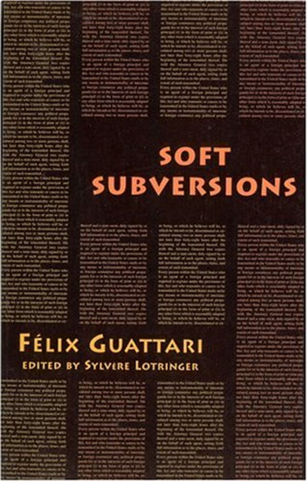 Cover Art for 9781570270307, Soft Subversions by Felix Guattari