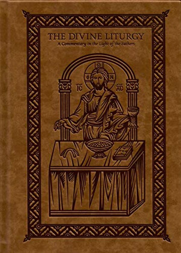 Cover Art for 9781939028303, The Divine Liturgy: A Commentary in the Light of the Fathers by Hieromonk Gregorios