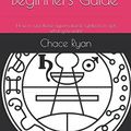 Cover Art for 9781521007051, The Magical Seals of Solomon: A Beginners Guide: How to use these supernatural symbols to get what you want by Chace Ryan