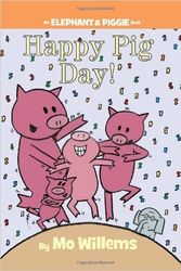 Cover Art for 9781338113334, Happy Pig Day! by Mo Willems