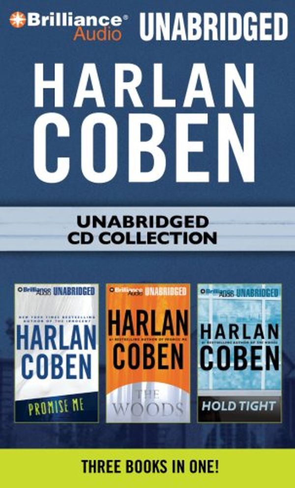Cover Art for 9781423386513, Harlan Coben Unabridged CD Collection: Promise Me, The Woods, Hold Tight by Harlan Coben