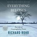 Cover Art for B081TMGK81, Everything Belongs: The Gift of Contemplative Prayer by Richard Rohr