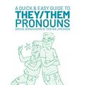 Cover Art for B07DD6H2WQ, A Quick and Easy Guide to They/Them Pronouns by Archie Bongiovanni, Tristan Jimerson