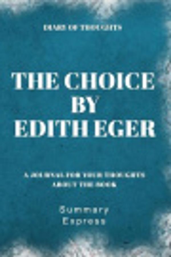 Cover Art for 9781080546428, Diary of Thoughts: The Choice by Edith Eger by Summary Express