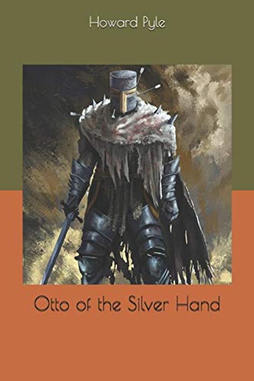 Cover Art for 9781654920272, Otto of the Silver Hand by Howard Pyle