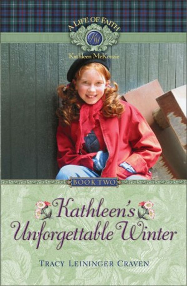 Cover Art for 9781928749264, Kathleen's Unforgettable Winter by Tracy Leininger Craven