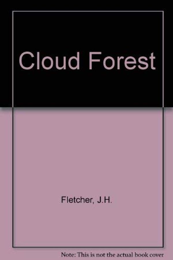 Cover Art for 9780732271466, Cloud Forest by J. H. Fletcher