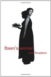 Cover Art for 9780521001366, Ibsen's Women by Joan Templeton