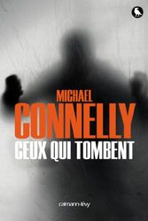 Cover Art for 9782702141557, Ceux qui tombent by Michael Connelly