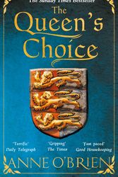 Cover Art for 9781848454422, The Queen's Choice by Anne O'Brien (author)