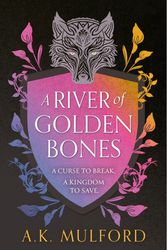 Cover Art for 9780008601782, River of Golden Bones by AK Mulford