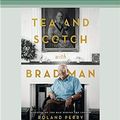 Cover Art for 9780369331014, Tea and Scotch with Bradman by Roland Perry