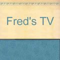 Cover Art for 9780920668603, Fred's TV by Clive Dobson