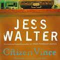 Cover Art for 9780340819944, Citizen Vince by Jess Walter