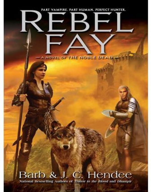 Cover Art for 9781429591812, Rebel Fay (Noble Dead) by Barb Hendee