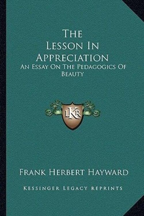 Cover Art for 9781163270080, The Lesson in Appreciation by Frank Herbert Hayward