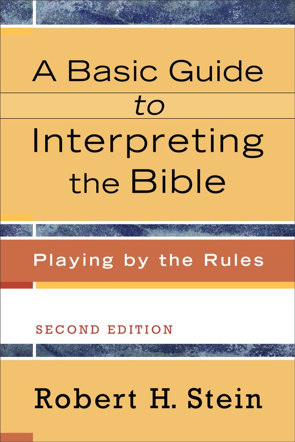 Cover Art for 9780801033735, A Basic Guide to Interpreting the Bible by Robert H. Stein