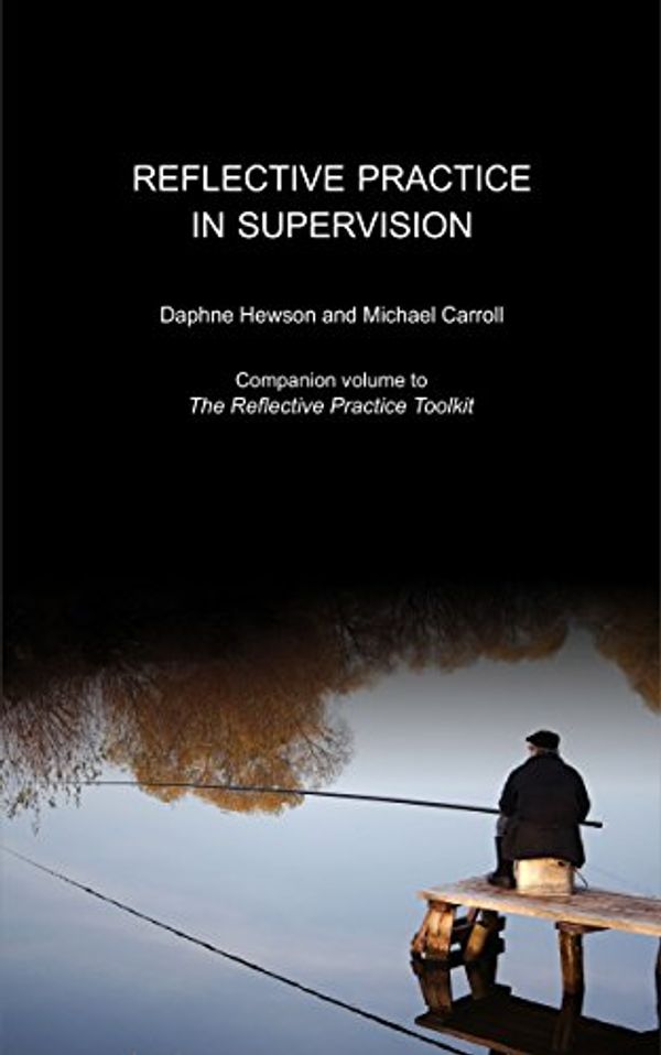 Cover Art for B01NCN0J7Q, Reflective Practice in Supervision by Daphne Hewson, Michael Carroll