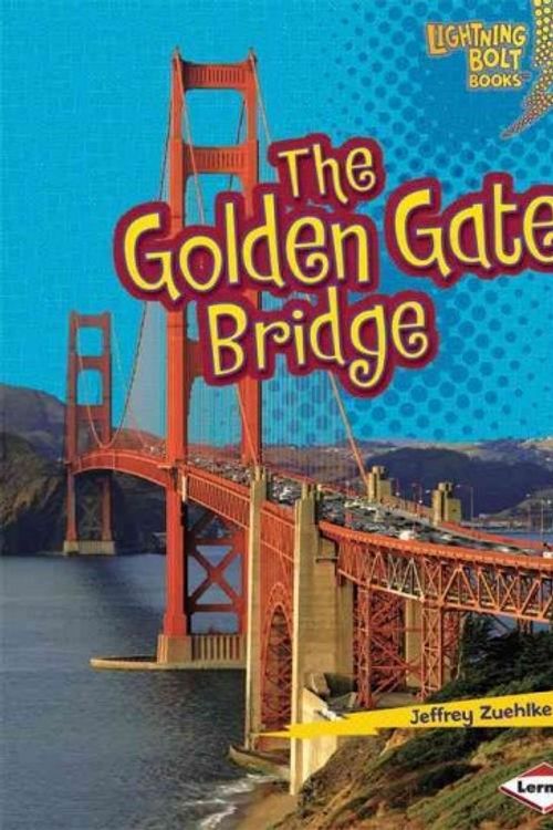 Cover Art for 9780761350125, The Golden Gate Bridge by Zuehlke, Jeffrey