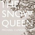 Cover Art for 9780007557783, The Snow Queen by Michael Cunningham