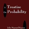 Cover Art for 9781603864428, A Treatise On Probability by John Maynard Keynes