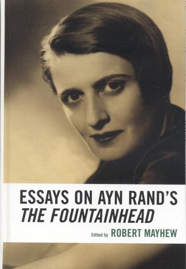 Cover Art for 9780739154755, Essays on Ayn Rand's The Fountainhead by Robert Mayhew