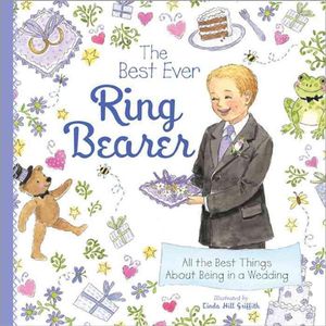 Cover Art for 9781402238185, The Best Ever Ring Bearer by Linda Griffith
