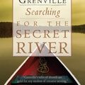 Cover Art for 9781921776397, Searching for the Secret River by Kate Grenville