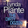 Cover Art for B07VLJL1H9, The Dirty Dozen by Lynda La Plante