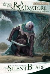 Cover Art for 9780786950546, Drizzt 011: The Silent Blade by R.A. Salvatore