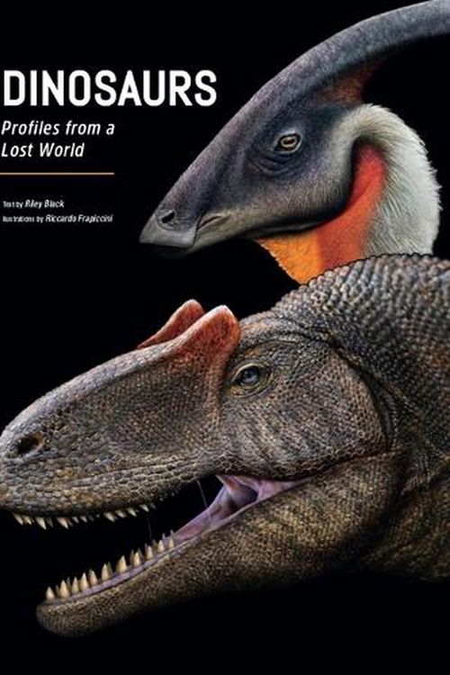 Cover Art for 9781627951838, Dinosaurs: Profiles from a Lost World by Riley Black