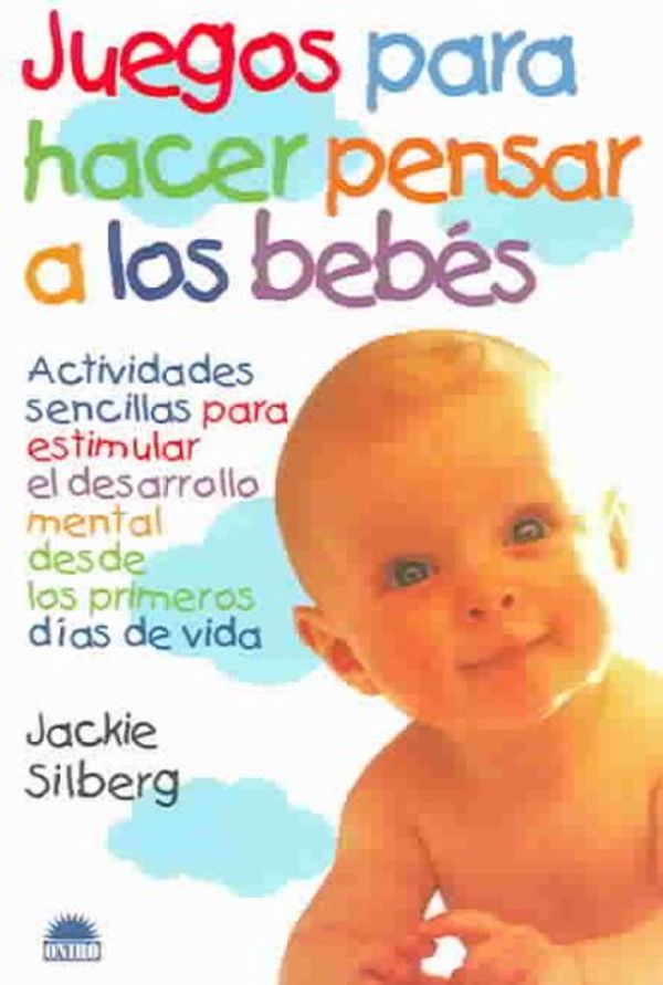Cover Art for 9788489920910, Juegos Para Hacer Pensar a Los Bebes by Jackie Silberg